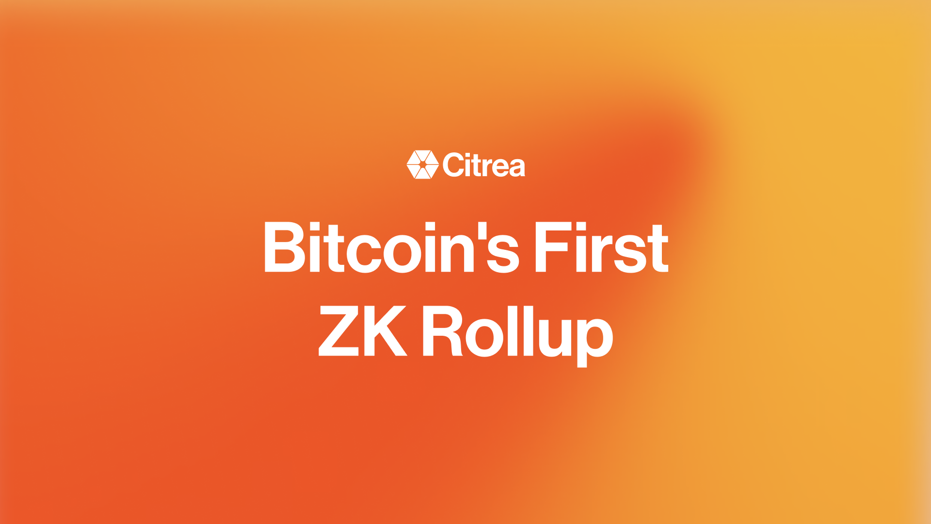 Introducing Citrea: Bitcoin’s First ZK Rollup