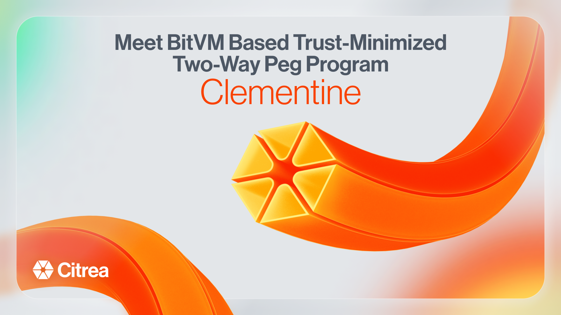 Unveiling Clementine 🍊-Citrea's BitVM Based Trust-Minimized Two-Way Peg Program