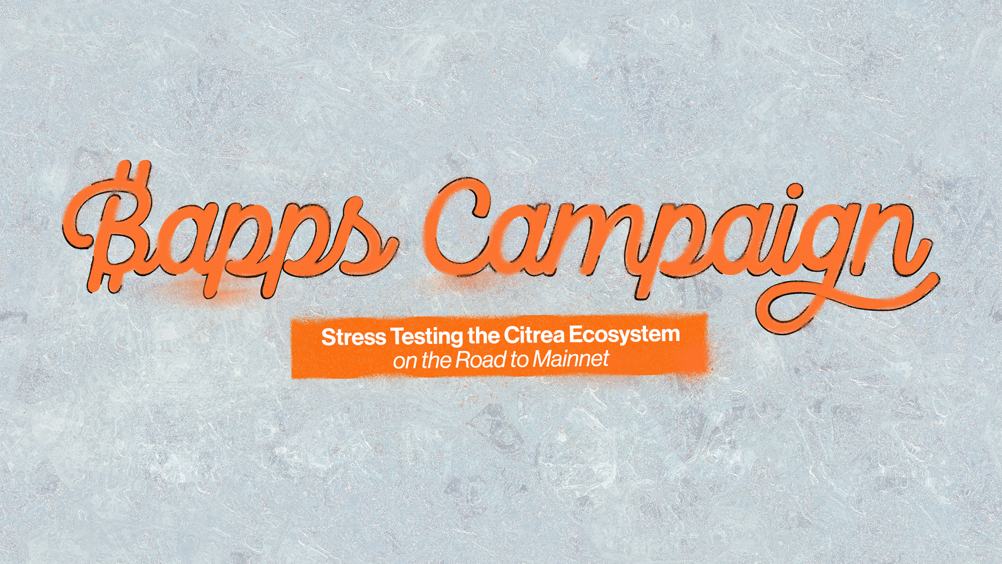 ₿apps Campaign: Stress Testing the Citrea Ecosystem on the Road to Mainnet