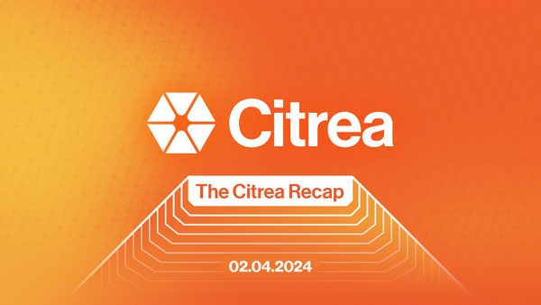 The Citrea Recap – March