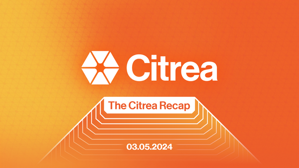 The Citrea Recap – April